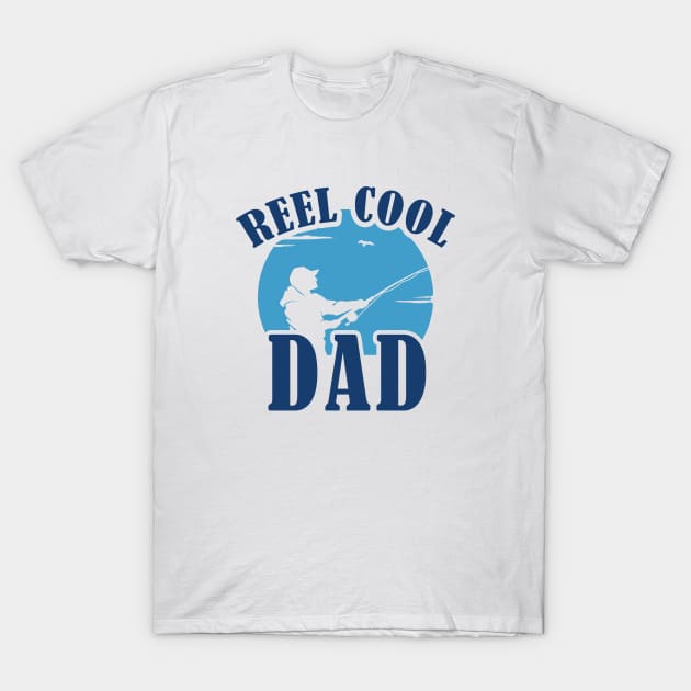 Reel Cool Dad T-Shirt by LuckyFoxDesigns